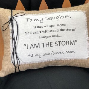 Motivational Daughter PillowI Am The Storm Natural Burlap and Linen 14 x 10 oblong Strength and motivation gifts Motivational gifts image 2