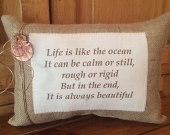 Beach Pillow "Life is like the ocean. It can be calm or still..." Beach quotes ~ Beach sayings~ Summer home~ Seashore~Beach Decor