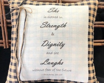 Inspirational Bible Quote Pillow~Proverbs 31:25~Gift for women~ Life quote gifts~ Christian Scripture gift Girlfriend gift~ She is clothed