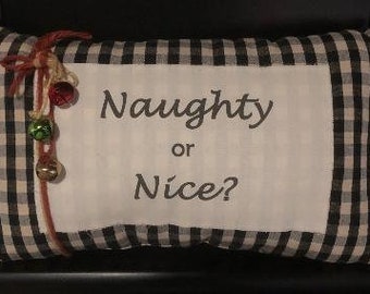 SAMPLE SALE!  Christmas Pillow ~ Naughty or Nice? ~ Christmas Decorations