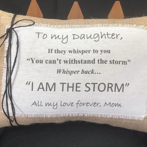 Motivational Daughter PillowI Am The Storm Natural Burlap and Linen 14 x 10 oblong Strength and motivation gifts Motivational gifts image 5