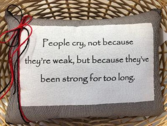 Inspirational Pillows People Cry Not Because They Are Weak Motivational Quotesgift for Herstrong Womanencouragement Sayingsgratitude Etsy