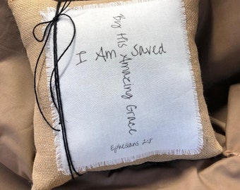 Bible Scripture Pillow~ By His Amazing Grace ~Ephesians 2:8~ Natural lined burlap~ 12x12 decor pillow~ Christian Gifts~Baptism Gifts~