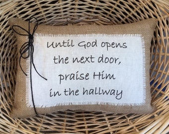 Scripture style Pillow Until God Opens the next door...Christian decor~Faith saying~Home Decor~Pillows with sayings~Biblical~Spiritual decor