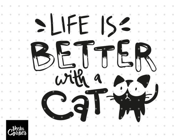 Life is better with a cat SVG files DXF files Hand lettered | Etsy