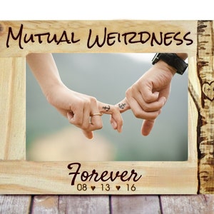 Mutual Weirdness Forever Picture Frame -Engraved Frame - Valentine's Day - Funny Wedding Gift - Unique wedding gift - Engagement gift