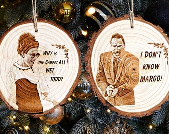 Christmas Vacation Inspired “Why Is The Carpet all Wet, Todd” ornament, Funny Christmas Ornament Set of 2