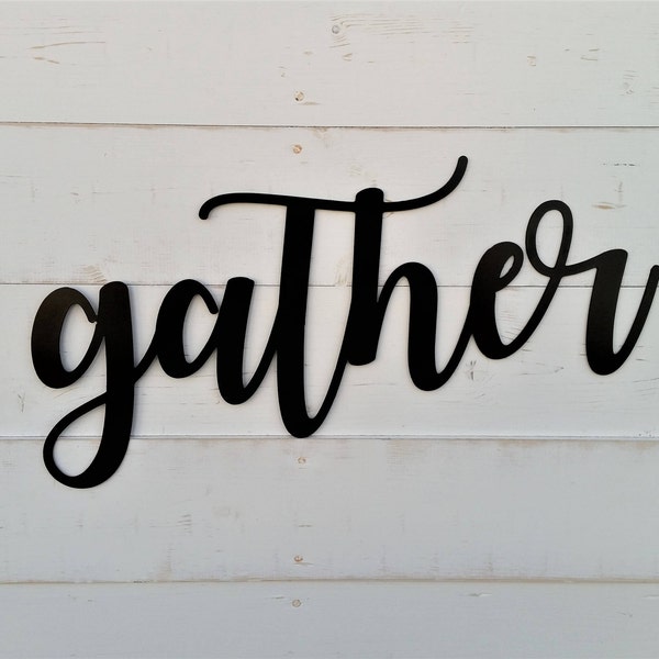 Gather Metal Sign, Multiple Size/Finish, Brushed Metal, Script, Metal Wall Art, Kitchen, Dining Room, Modified Metals