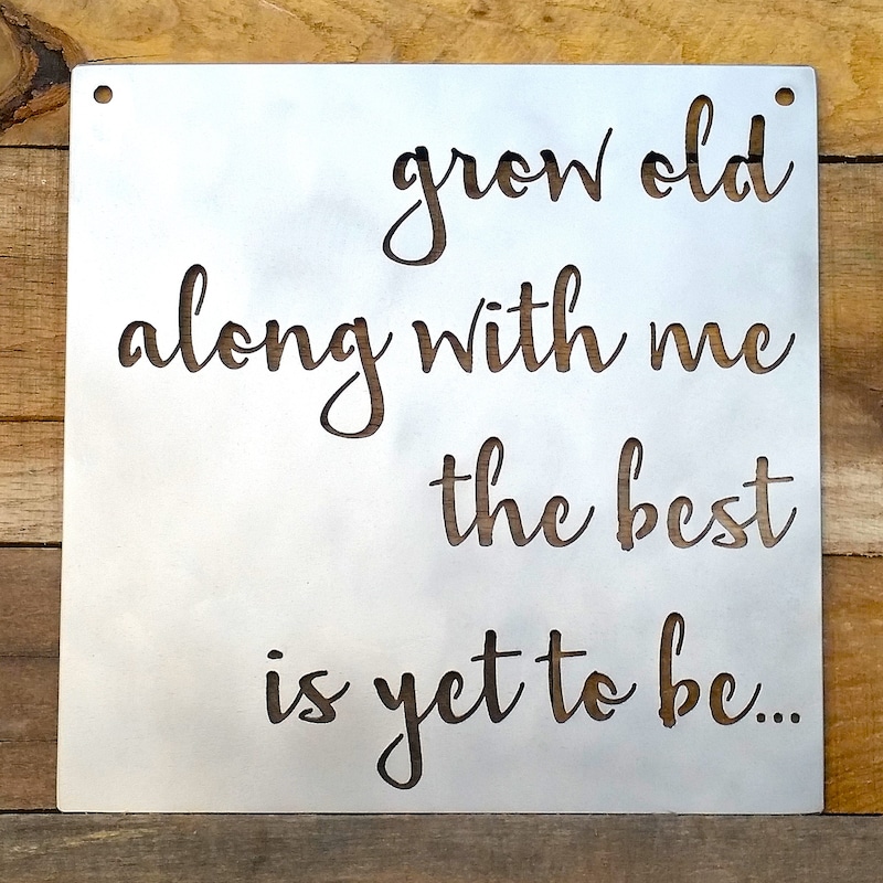 Grow Old Along With Me - Etsy