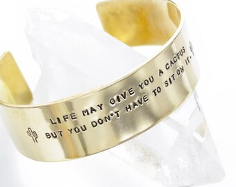 Life May Give You A Cactus Cuff Bracelet // Wide Brass Cuff // Inspirational Bracelet // Hand Stamped Cuff
