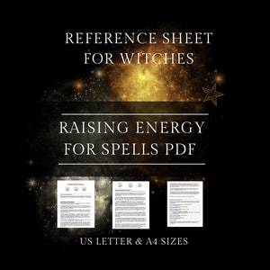 May include: A digital download reference sheet for witches titled "Raising Energy for Spells PDF". The sheet is available in US Letter and A4 sizes. The image features a starry night sky background with a gold star.
