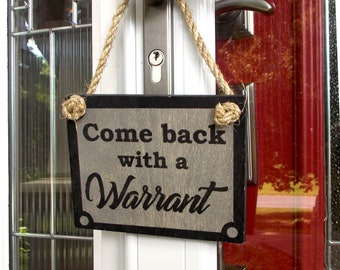 Come Back With a Warrant; Wooden Rope Hanger