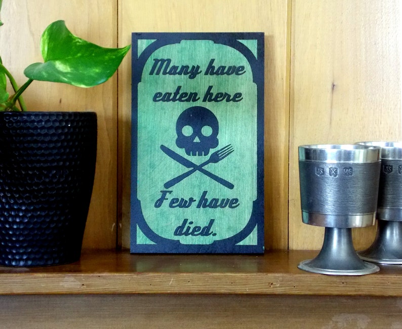 Download Many Have Eaten Here Few Have Died Wooden Sign | Etsy