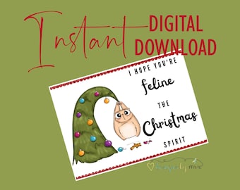 Cat Christmas - "I hope you're feline the Christmas Spirit" - Christmas Card - Printable Christmas Card - Instant Download