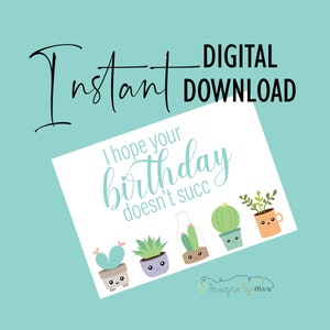 Espero que seu aniversário não dê certo Cartão de aniversário - Cartão de aniversário suculento - Download instantâneo - Cartão de aniversário para impressão