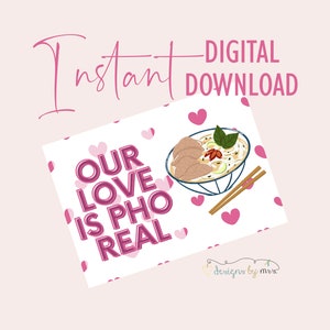 Our Love is Pho Real - Carte de Saint-Valentin de la soupe pho vietnamienne - Carte de Saint-Valentin imprimable - Téléchargement instantané