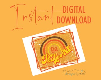 Be Positive AF Retro Rainbow Printable Card - Instant Download - Just Because Card - Motivational Card