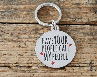 Have Your People Call My People dog tag