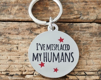 I've Misplaced My Humans dog tag