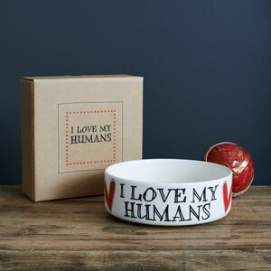 I Love My Humans bowl small or large image 2