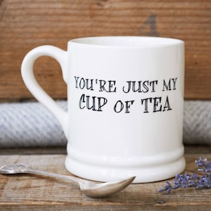 You're Just My Cup Of Tea mug image 1