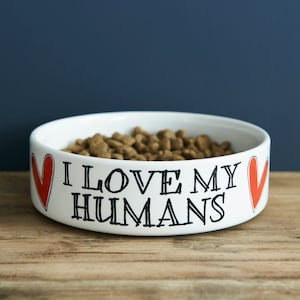 I Love My Humans bowl small or large image 1
