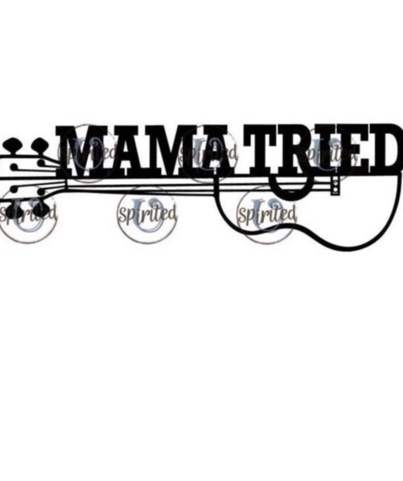 Free Free Mama Tried Svg 683 SVG PNG EPS DXF File