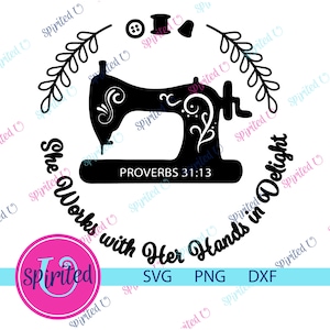 Proverbs 31 svg/ Worthy Woman svg/ Sewing machine svg/ Quilting svg/ Sewing svg/ Bible verse svg/ Sewing room svg/ Scripture svg