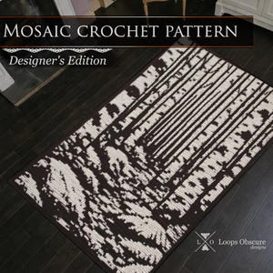 May include: A rectangular crochet rug featuring a high-contrast mosaic pattern in dark brown and cream. The design includes geometric lines and abstract shapes. Text at the top reads MOSAIC CROCHET PATTERN Designer's Edition, with Loops Obscure designs at the bottom.