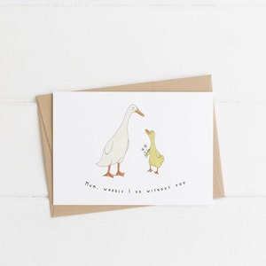 Mother's Day card - 'Mum, waddle I do without you' Mama duck and baby duck card