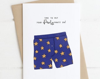 Party Pants  - birthday card 'Time To Put Your Party Pants On'