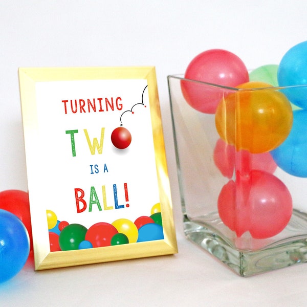 PRINTABLE Turning TWO is a Ball (5 x 7) Sign, Let's Have a Ball 2nd Birthday Party Sign, It's A Ball to be TWO Birthday Party Sign