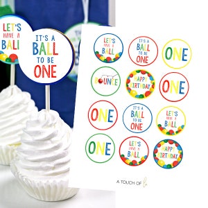PRINTABLE &quot;It&#39;s a Ball To Be One&quot; Cupcake Toppers, Let&#39;s Have a Ball First Birthday Cupcake Toppers, Ball 1st Birthday Party Cupcake Toppers