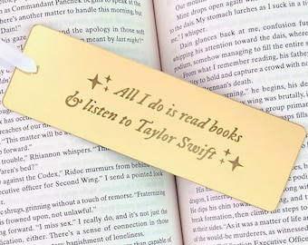 All I do is read books & listen to Taylor - Taylor Inspired Bookmark - Taylor Merch -Swift Gift - Book and Taylor Lover - TTPD