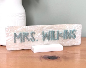 Personalized Teacher Name Plate: Acrylic Desk Sign - Teacher Appreciation Gift