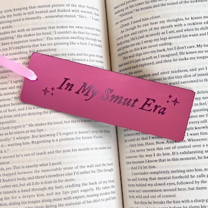 Smut Bookmark In My Smut Era Spicy Books Slut for Smut Pink Acrylic Bookmark Smut Book Gifts Booktok Merch image 1