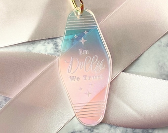 In Dolly We Trust - Dolly Parton Keychain - Nashville Bachelorette Party Favor - Motel Keychain - Dolly Themed Party