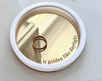 Love is Golden Like Daylight Ring Dish - Engagement Ring Dish - Taylor Gift - Gold Acrylic Jewelry Tray - Lover Bridal Shower Gift