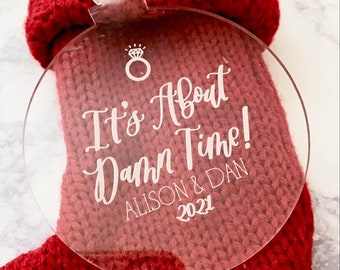 Custom Engagement Ornament - Funny Engagement Gift for Couple - It's About Damn Time - Newly Engaged Gift - Best Friend Engaged