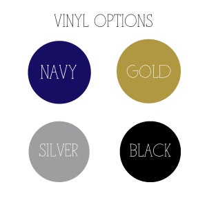 May include: Four vinyl color options: navy, gold, silver, and black.  The colors are displayed in circles with the color name written in white text.