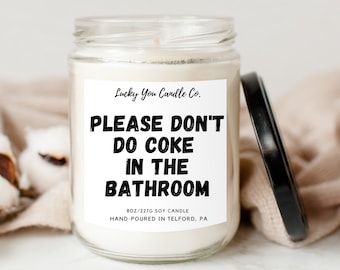 Please Don't Do Coke In The Bathroom Candle - Humor/Joke Funny Gift 8oz With Lid Soy Wax Candle Present Gag Gift - Bathroom Candle Trending