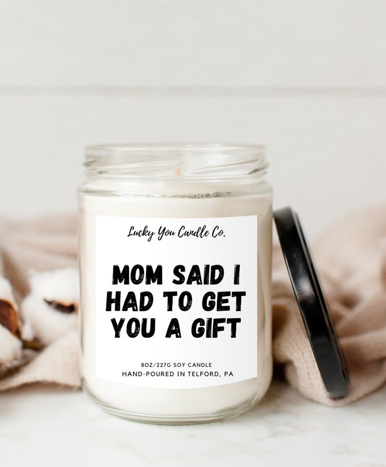 Mom Said I Had to Get a Gift Candle 8oz With Lid Soy Wax Candle Mother's Day Gifts Present Best Mom Ever Funny Trending Siblings image 1