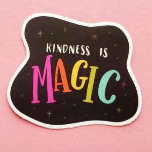 Kindness is Magic Vinyl Sticker gift for friend, waterproof sticker, gift for wife, gift for husband, anniversary gift, teacher gift image 2