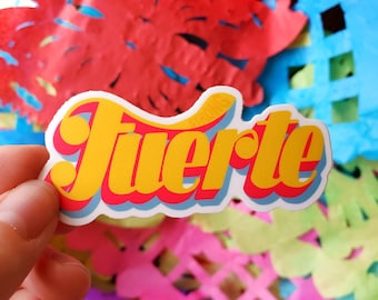 Fuerte (Strong) Vinyl Sticker gift for friend, gift for girlfriend, gift for wife, gift for husband, anniversary gift, spanish, mexican