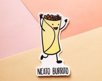 Neato Burrito Vinyl Sticker gift for friend, gift for girlfriend, gift for wife, gift for husband, anniversary gift, teacher gift, nurse gif