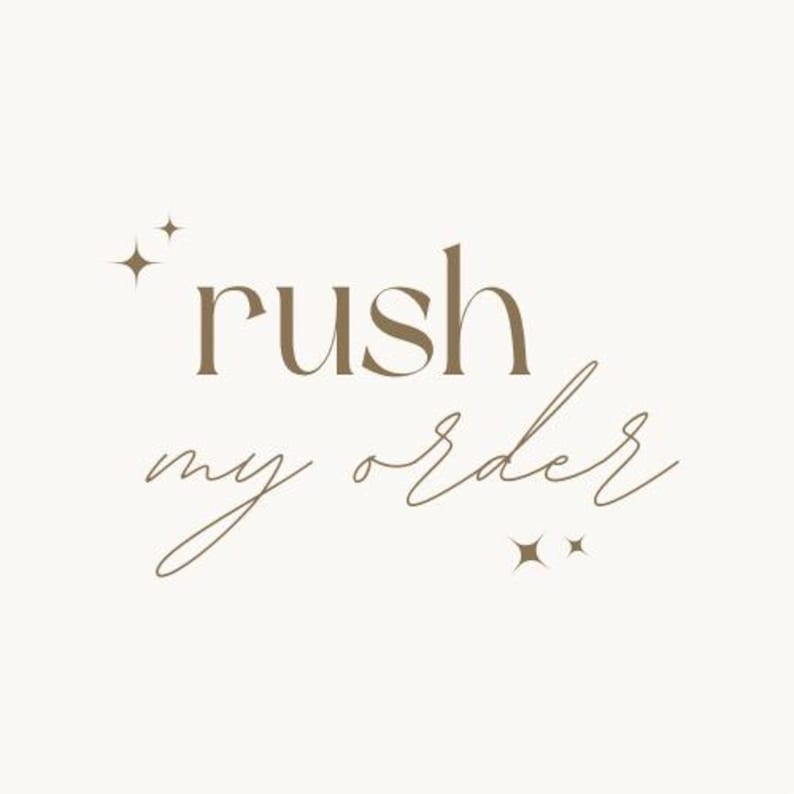 May include: A graphic design with the words "rush my order" in a stylish font. The word "rush" is in a serif font, and "my order" is in a cursive font. Decorative starbursts are placed around the text on a cream background.