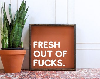 Fresh Out of Fucks Wood Sign | Funny Sign | Funny wall art | Curse word sign | funny office sign