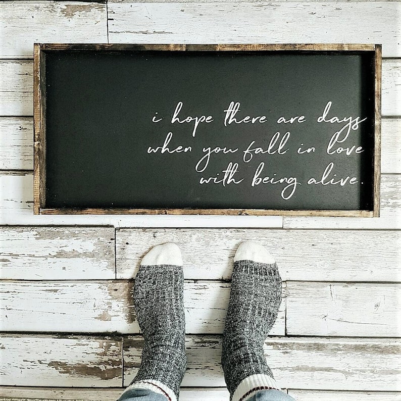 I Hope There Are Days When You Fall In Love With Being Alive Wood Sign gallery wall decor wall art quote sign quote print afbeelding 3