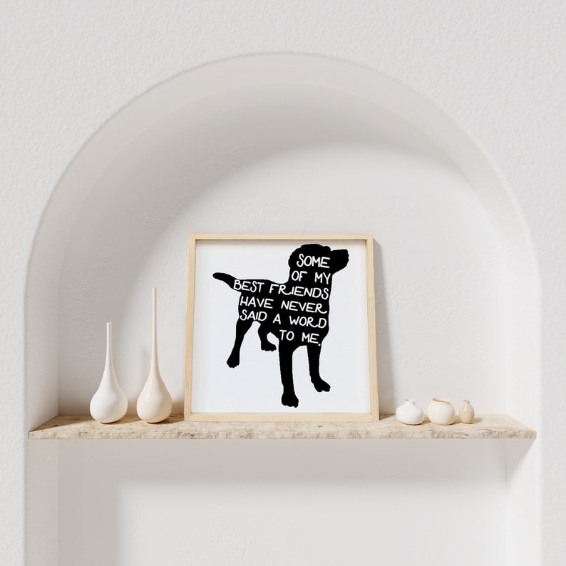 Some of My Best Friends Have Never Said A Word To Me Wood Sign Dog Art Dog Sign Pet Lover Decor Dog Quote Pet Quotes image 4