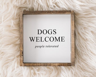 Dogs Welcome (people tolerated) Wood Sign | Dog Decor | Dog Art | Dog Sign | Gift for dog lover | Dog Wall Hanging